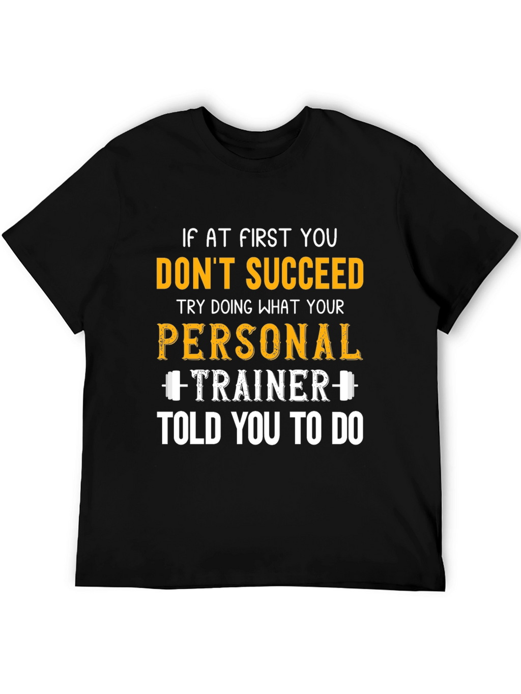 Motivational Workout T-Shirt - Personal Trainer