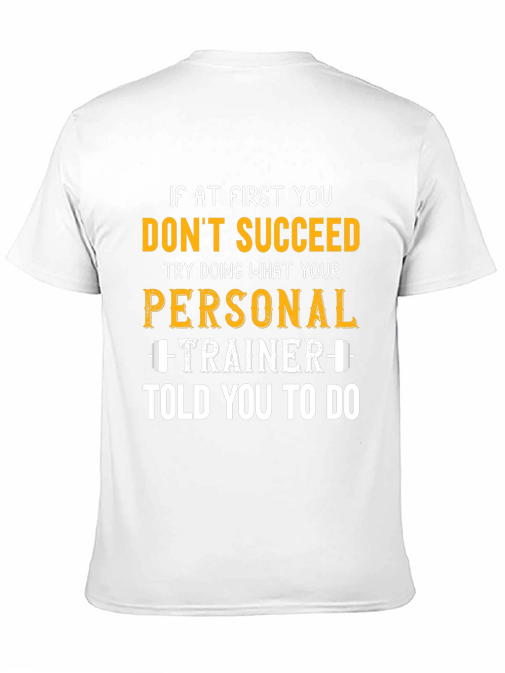 Motivational Workout T-Shirt - Personal Trainer