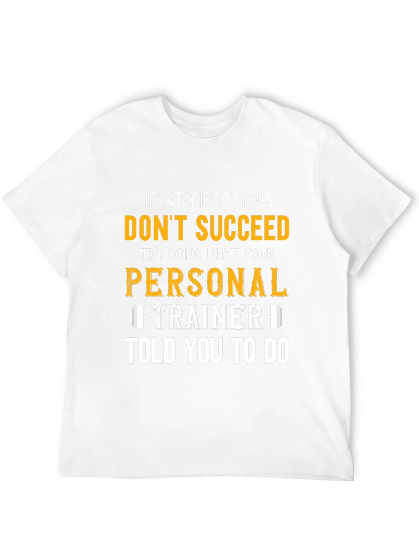 Motivational Workout T-Shirt - Personal Trainer