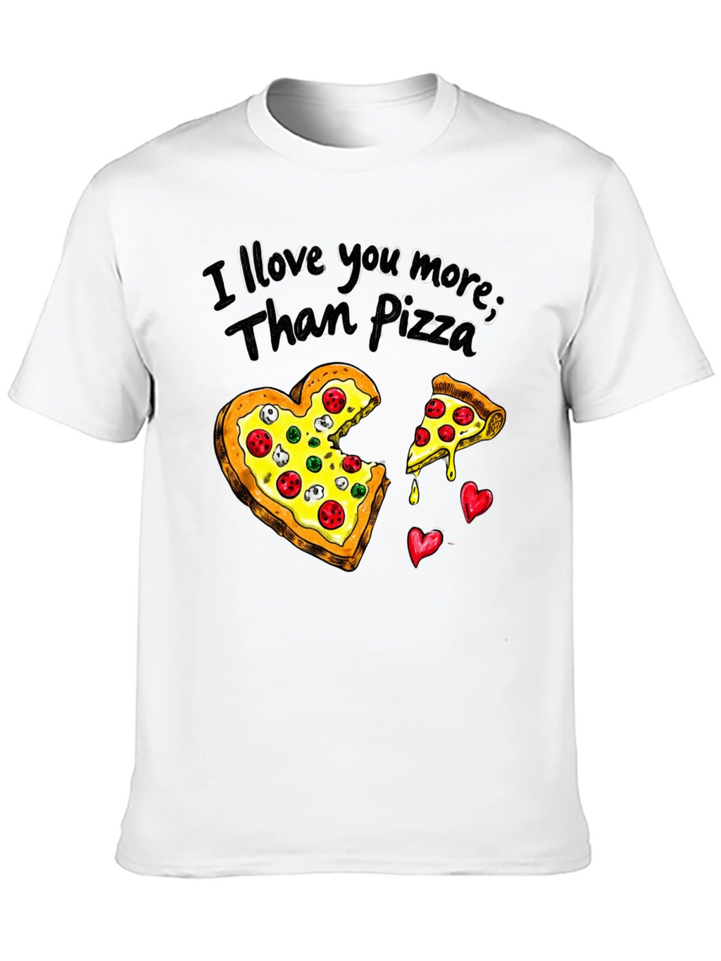 I Love You More Than Pizza Graphic Tee