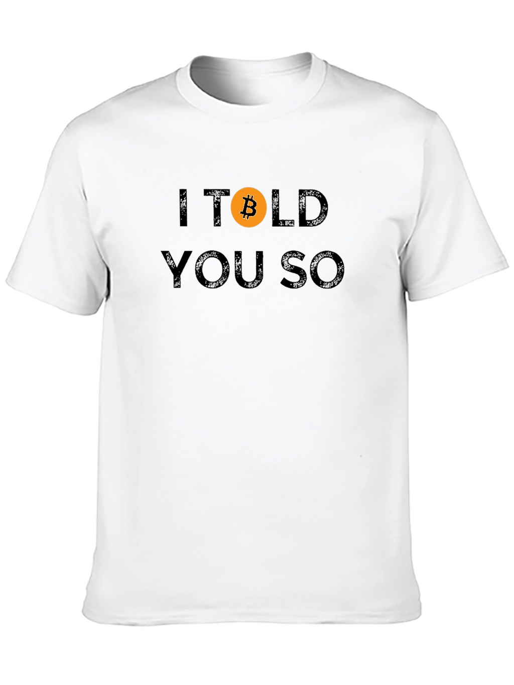Bitcoin Crypto T-Shirt - I Told You So