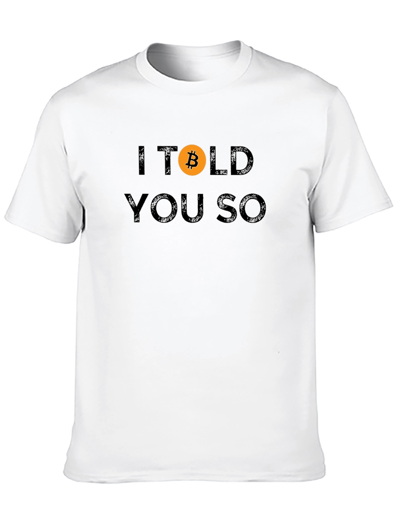Bitcoin Crypto T-Shirt - I Told You So