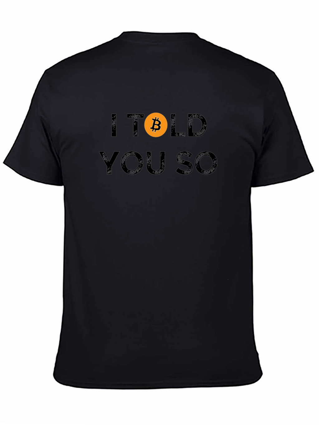 Bitcoin Crypto T-Shirt - I Told You So