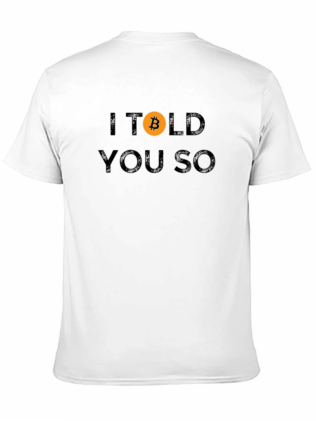 Bitcoin Crypto T-Shirt - I Told You So