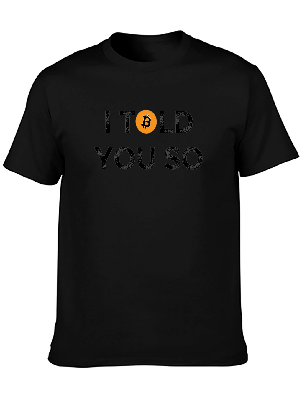 Bitcoin Crypto T-Shirt - I Told You So