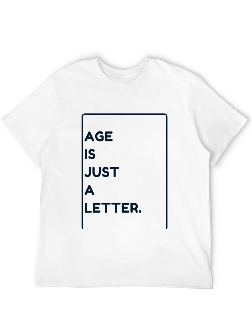 Age is Just a Letter T-Shirt