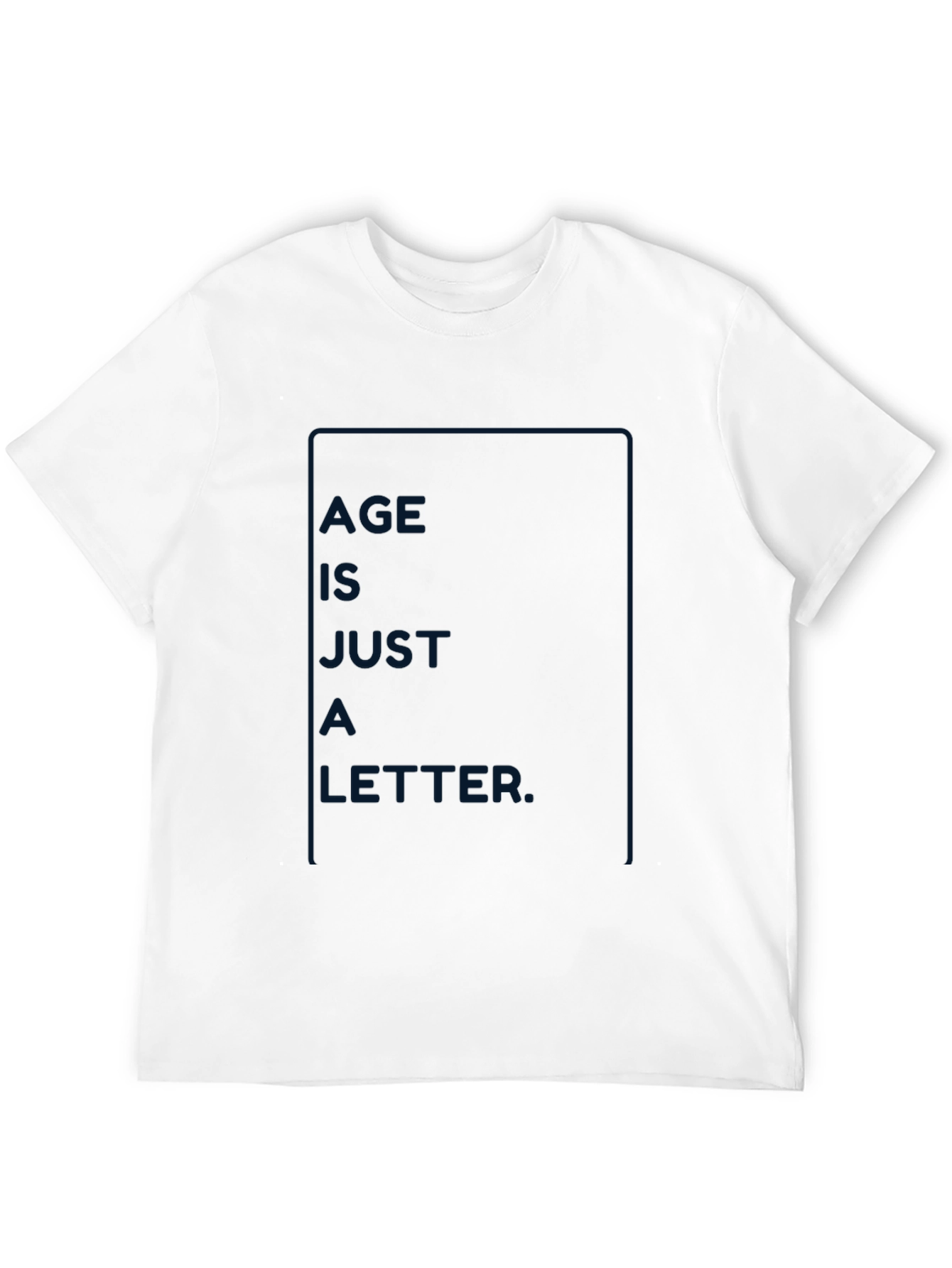 Age is Just a Letter T-Shirt