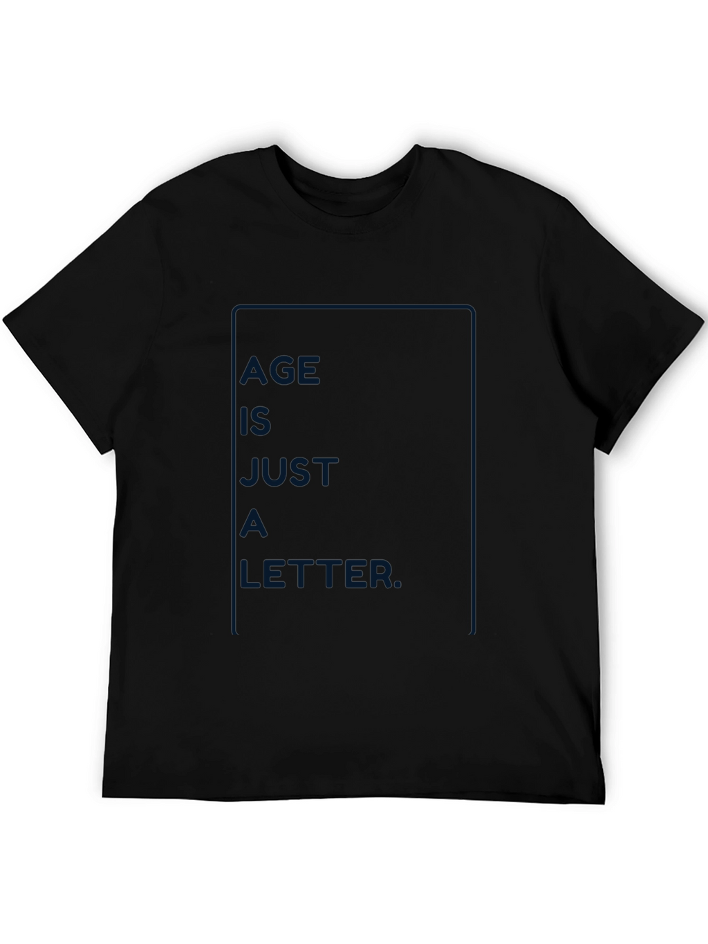 Age is Just a Letter T-Shirt