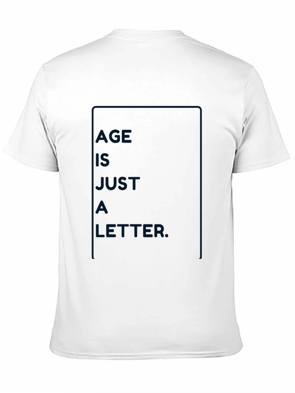 Age is Just a Letter T-Shirt