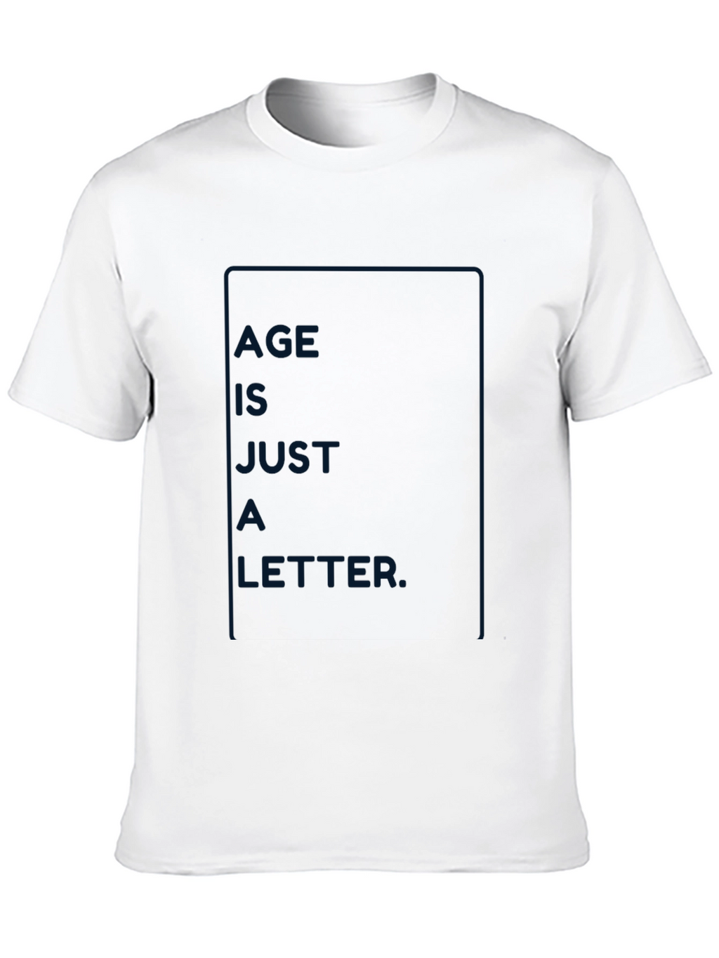 Age is Just a Letter T-Shirt