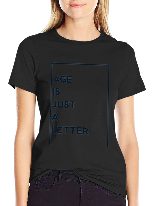 Age is Just a Letter T-Shirt