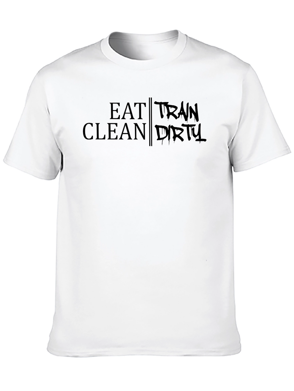 Eat Clean Train Dirty Graphic T-Shirt