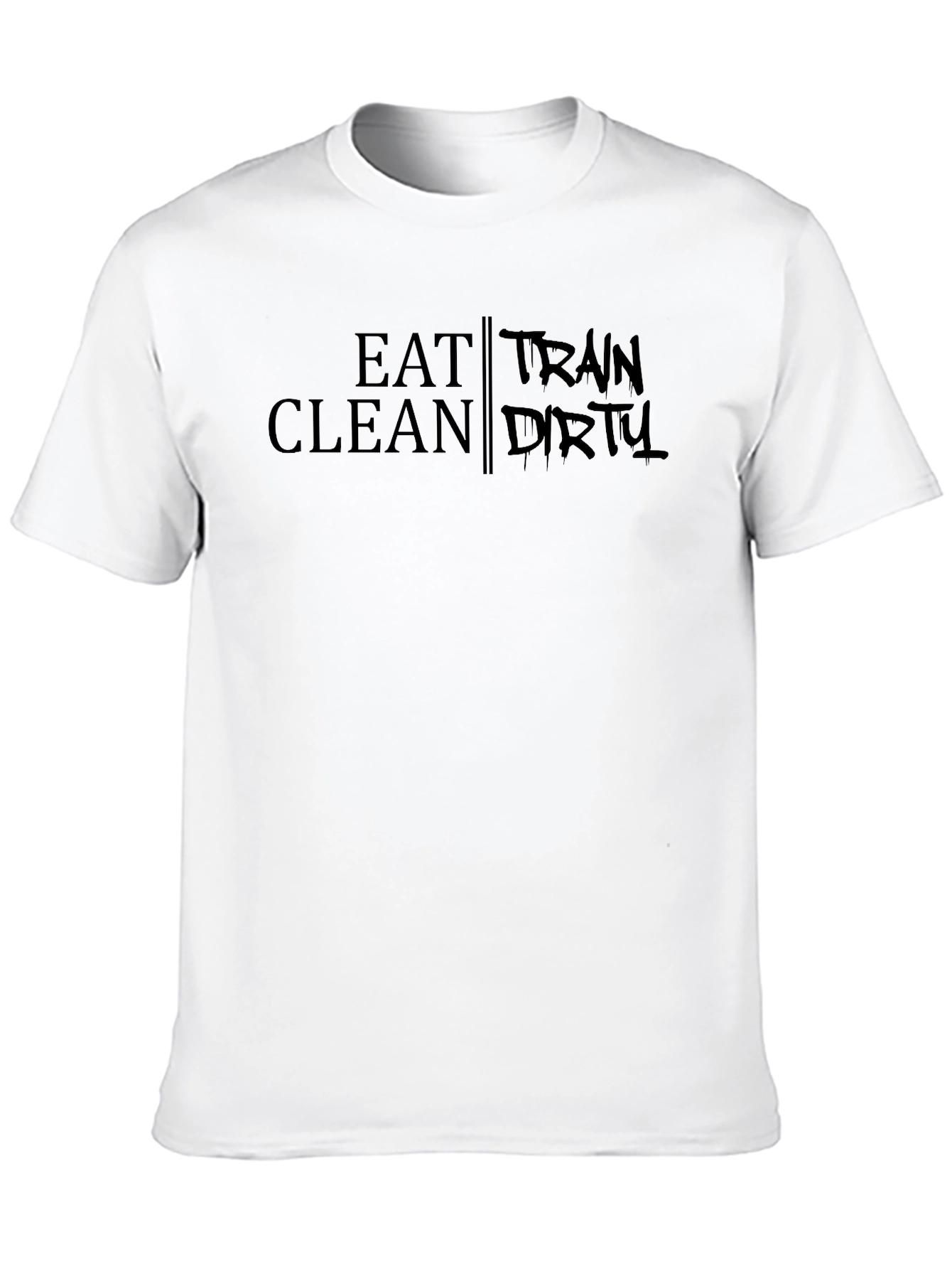 Eat Clean Train Dirty Graphic T-Shirt