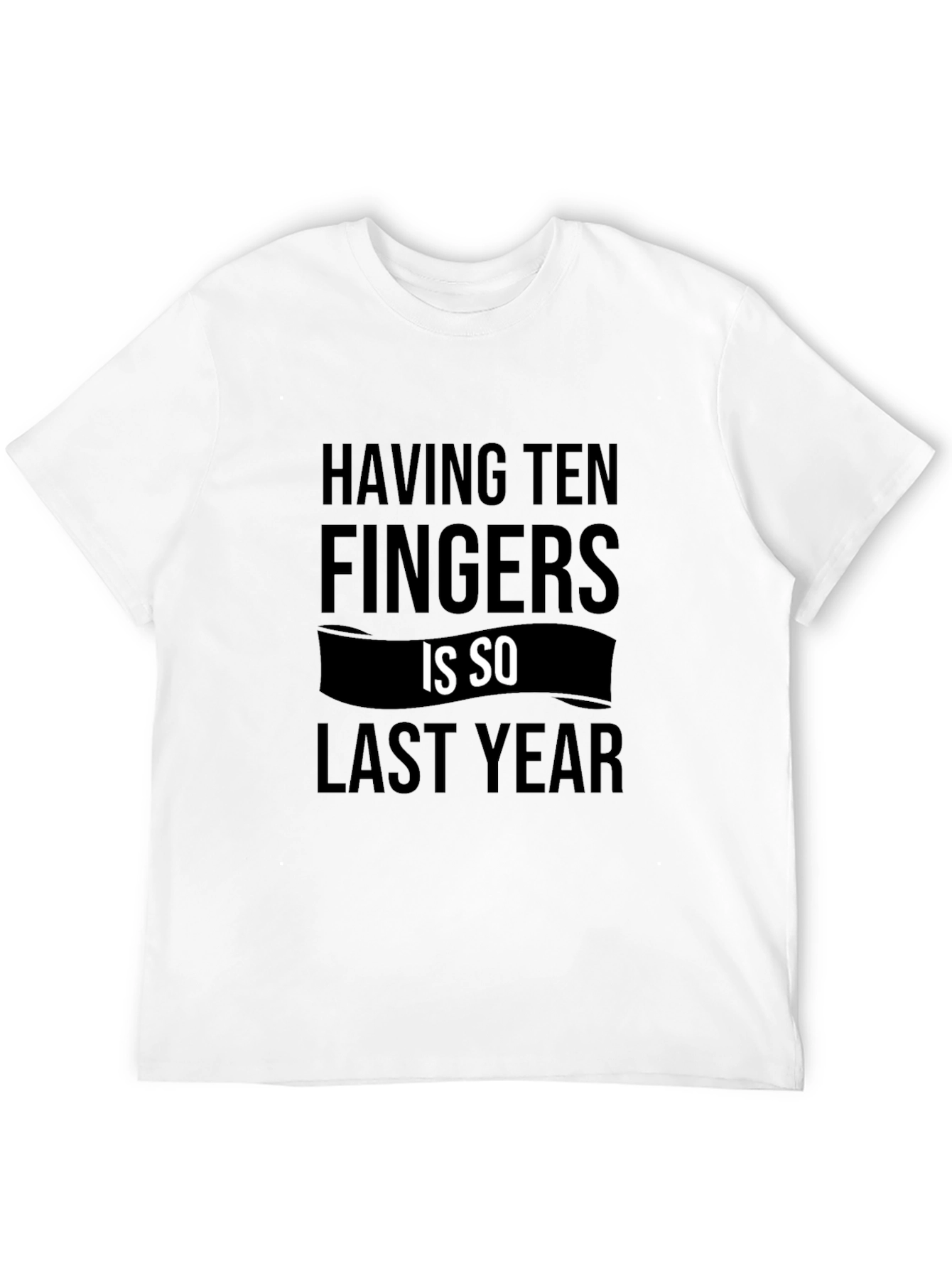Funny Ten Fingers Graphic Tee - Sarcastic Novelty Shirt