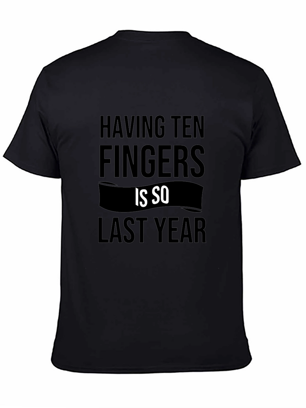 Funny Ten Fingers Graphic Tee - Sarcastic Novelty Shirt