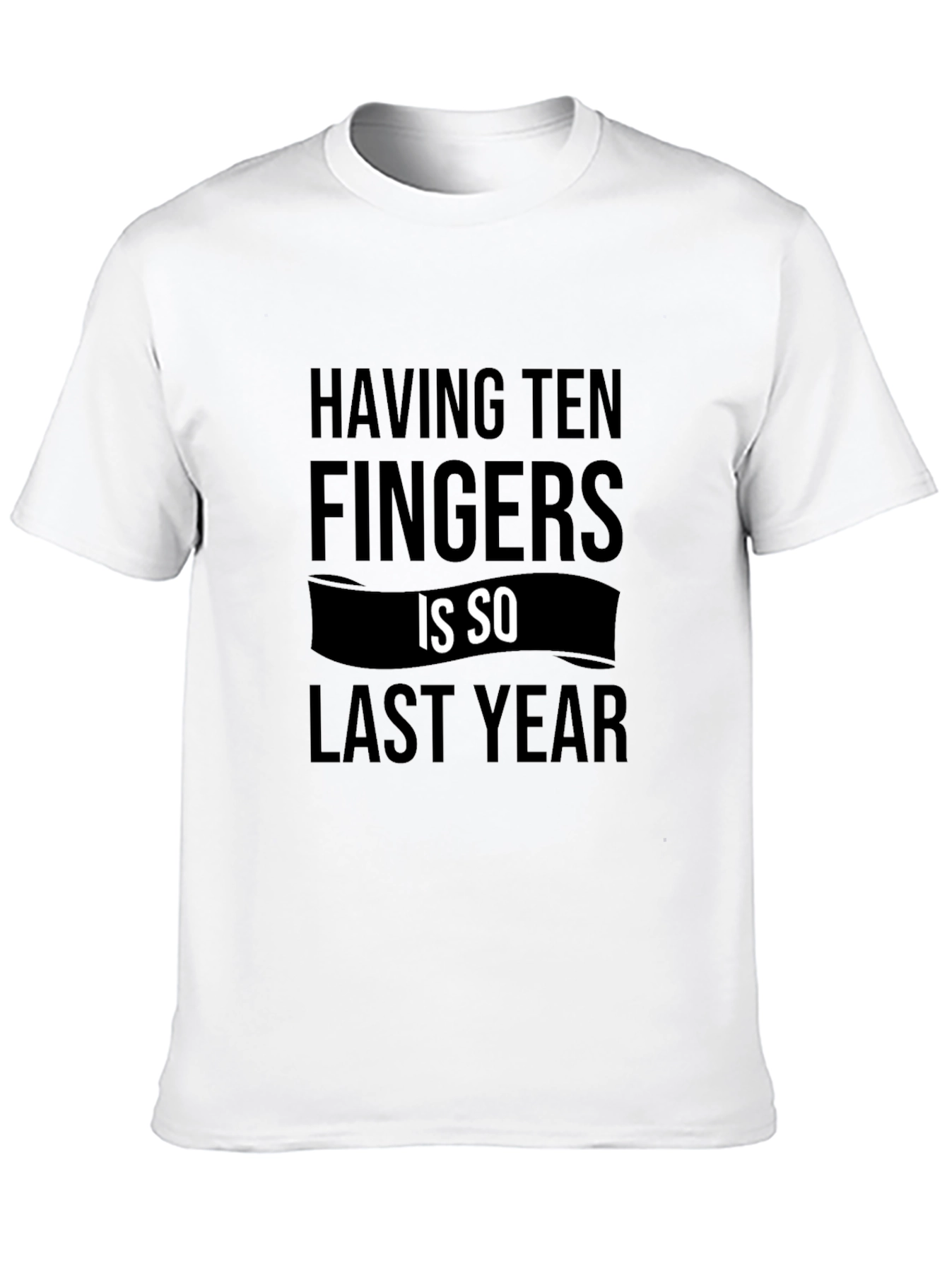 Funny Ten Fingers Graphic Tee - Sarcastic Novelty Shirt