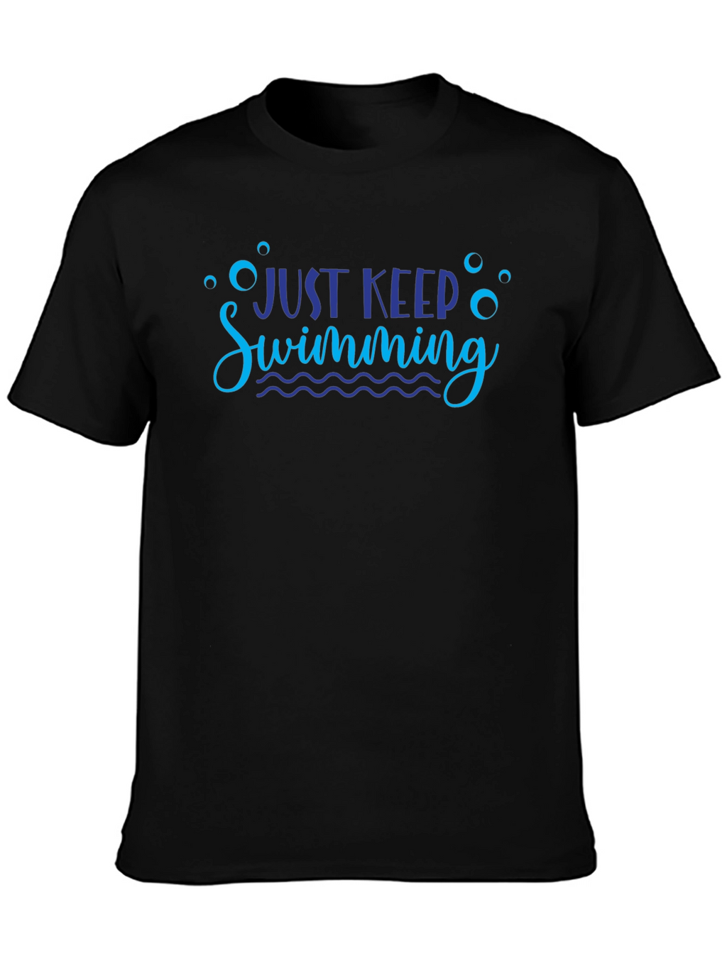 Just Keep Swimming Graphic Tee Shirt
