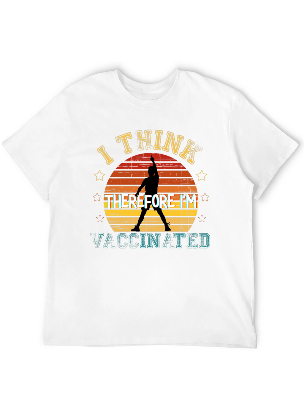 I Think Therefore Im Vaccinated T-Shirt
