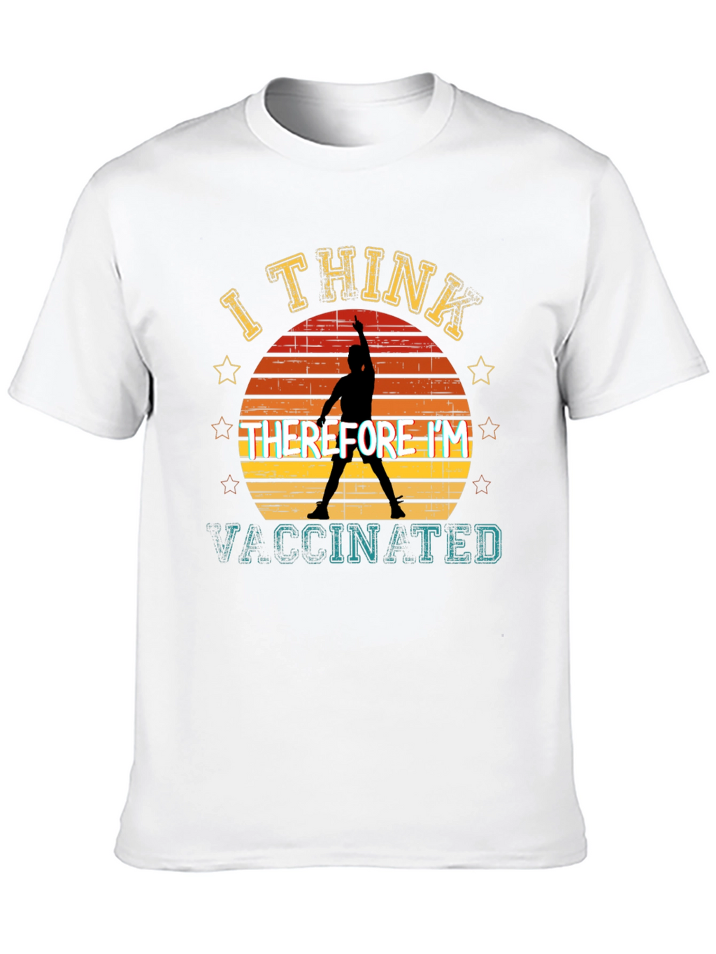 I Think Therefore Im Vaccinated T-Shirt