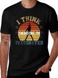 I Think Therefore Im Vaccinated T-Shirt