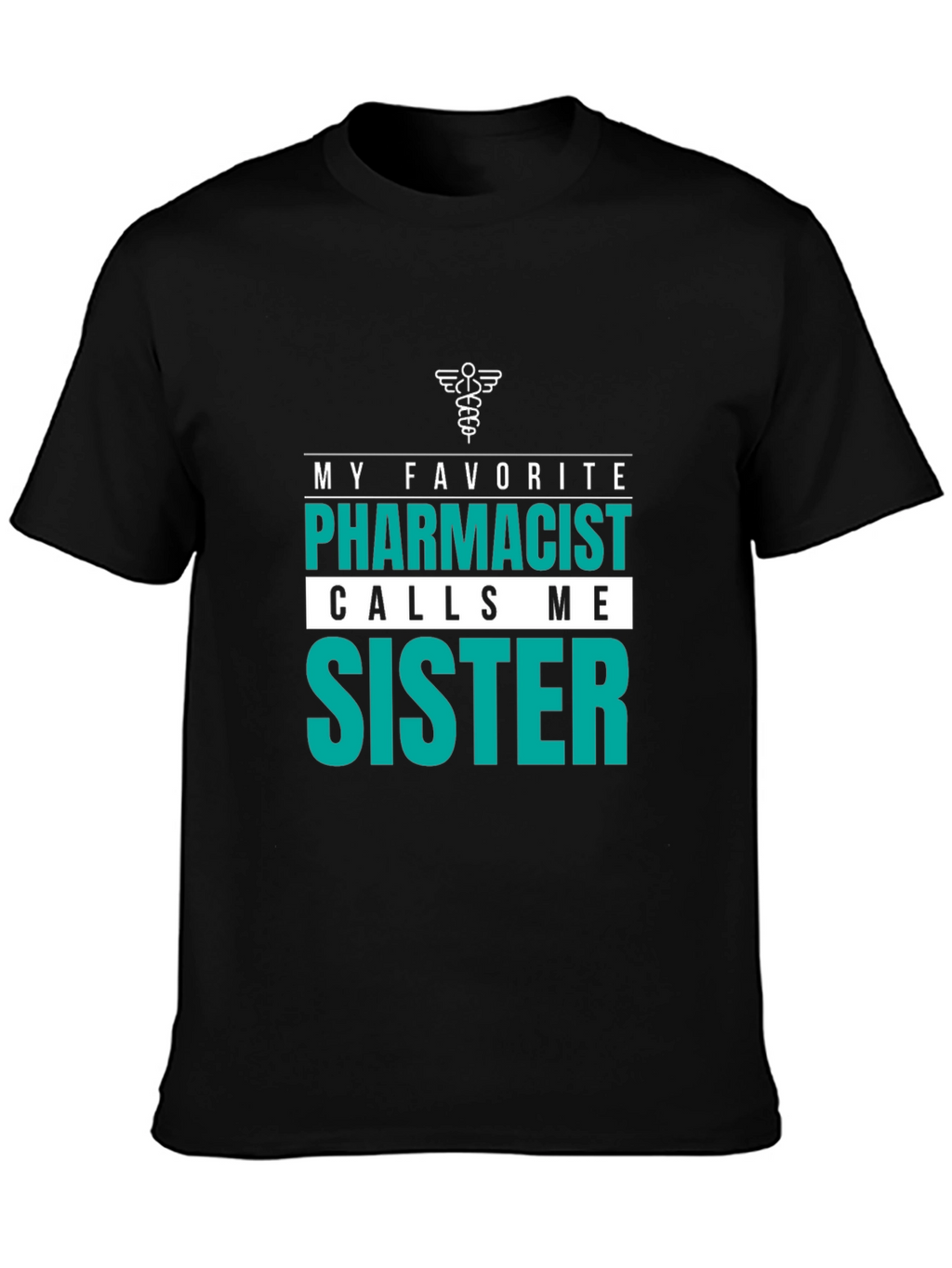 Pharmacist Sister Tee - Gift for Pharmacists Sibling