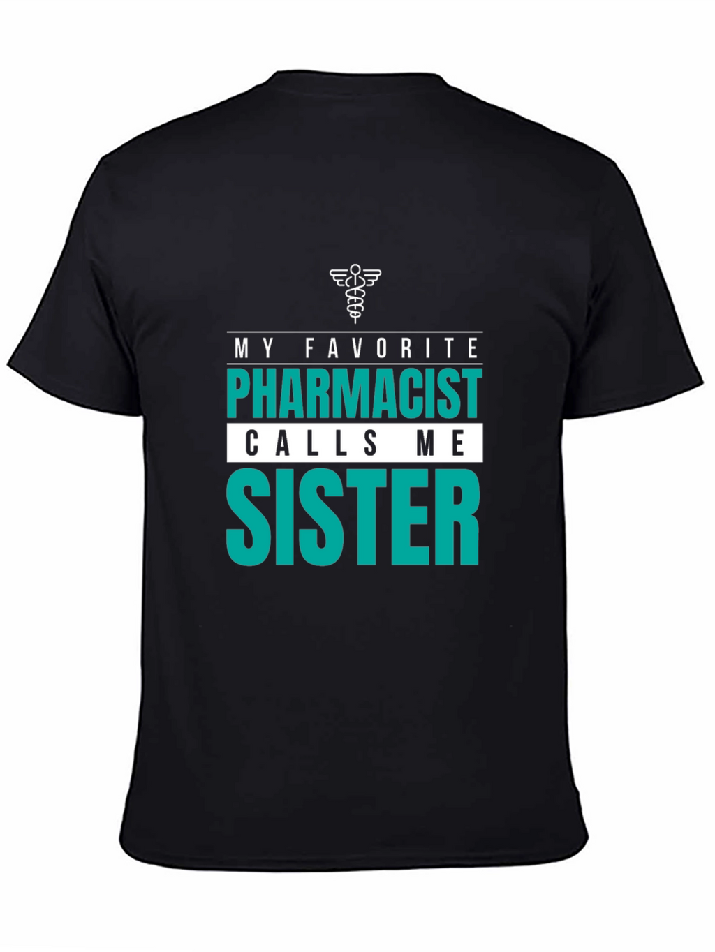 Pharmacist Sister Tee - Gift for Pharmacists Sibling