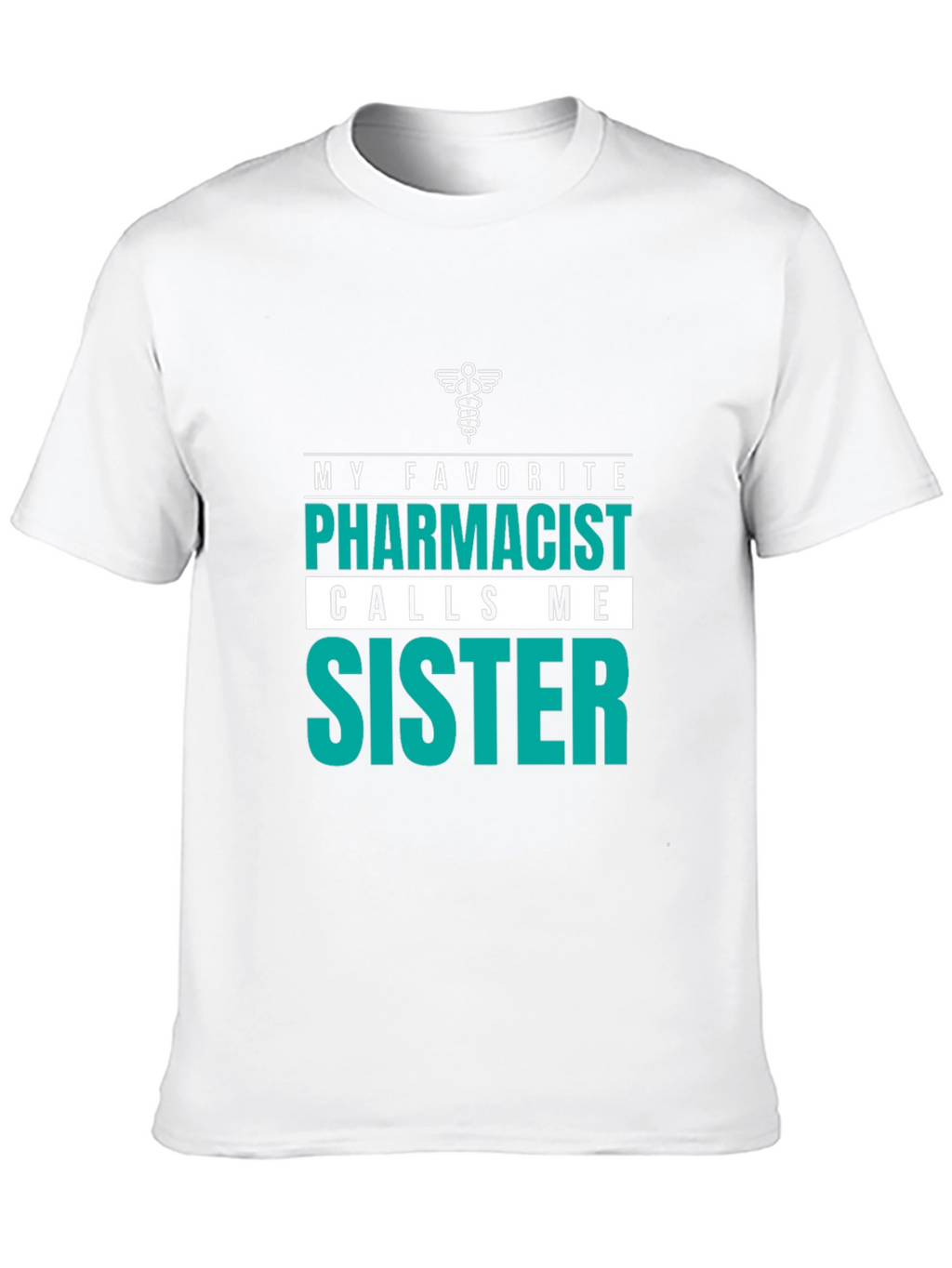 Pharmacist Sister Tee - Gift for Pharmacists Sibling