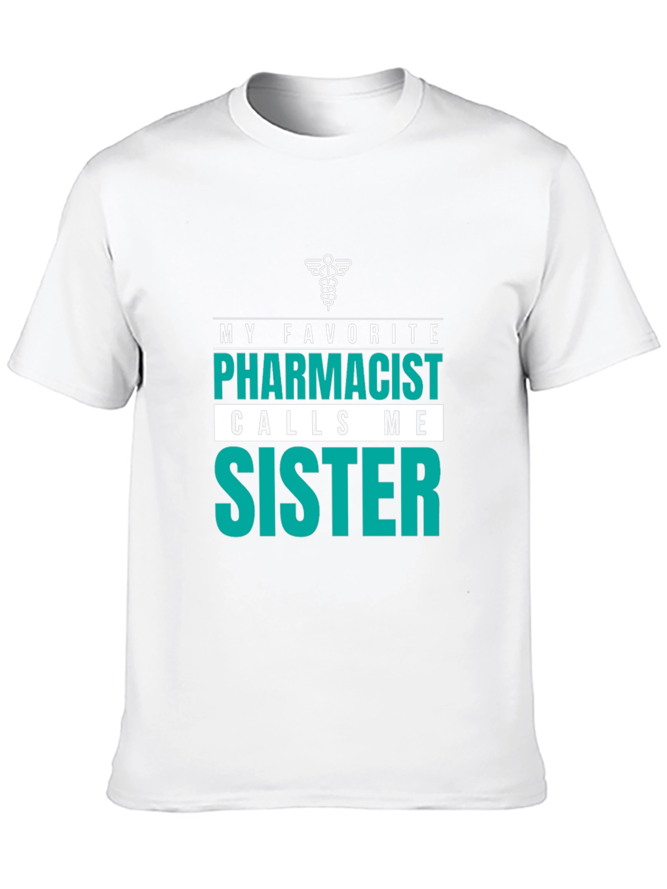 Pharmacist Sister Tee - Gift for Pharmacists Sibling