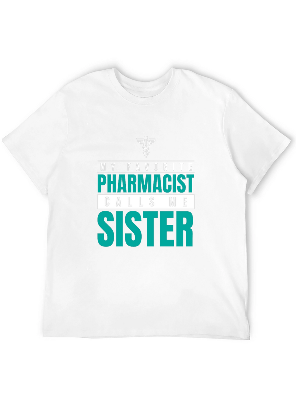 Pharmacist Sister Tee - Gift for Pharmacists Sibling