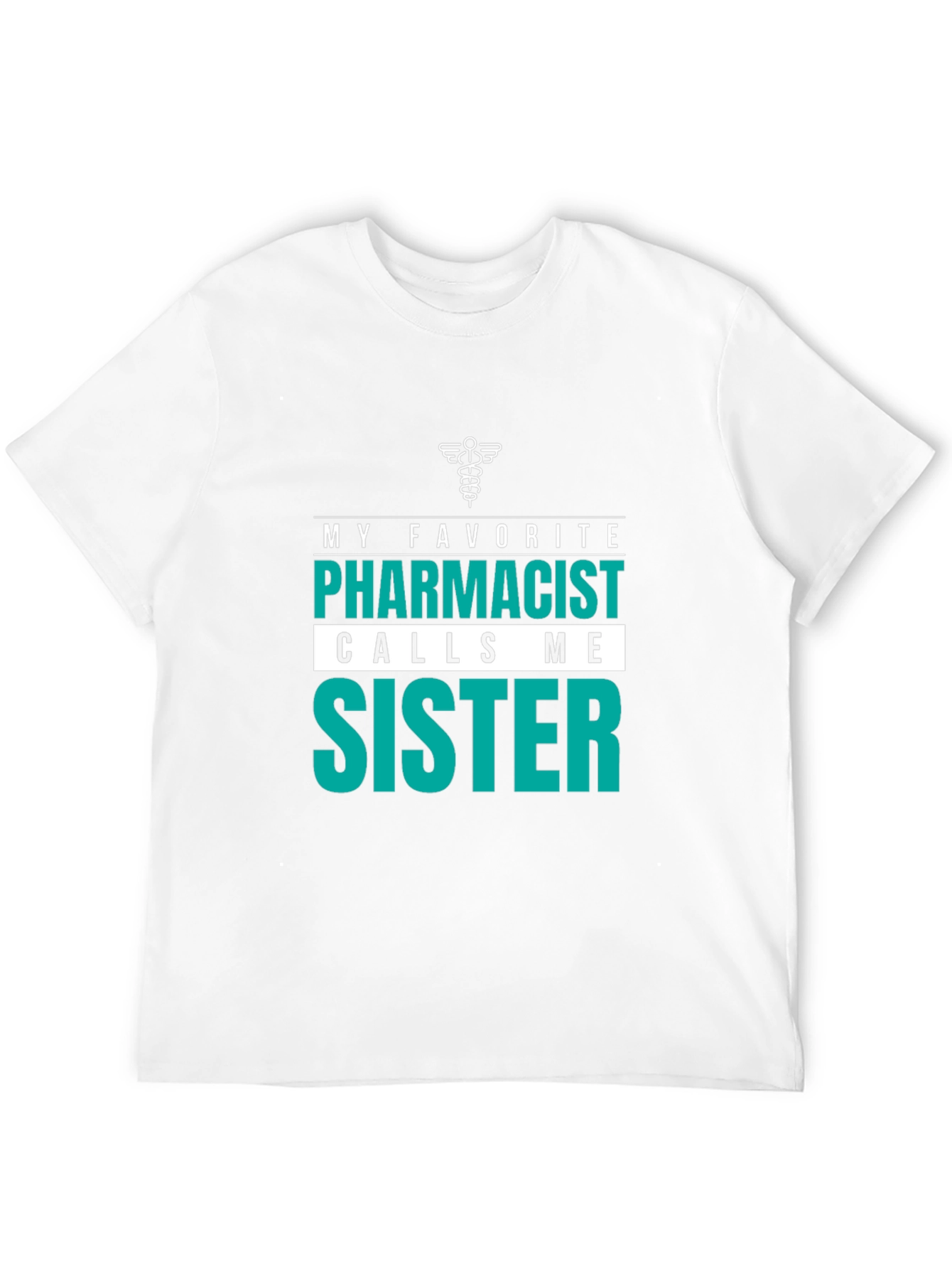 Pharmacist Sister Tee - Gift for Pharmacists Sibling