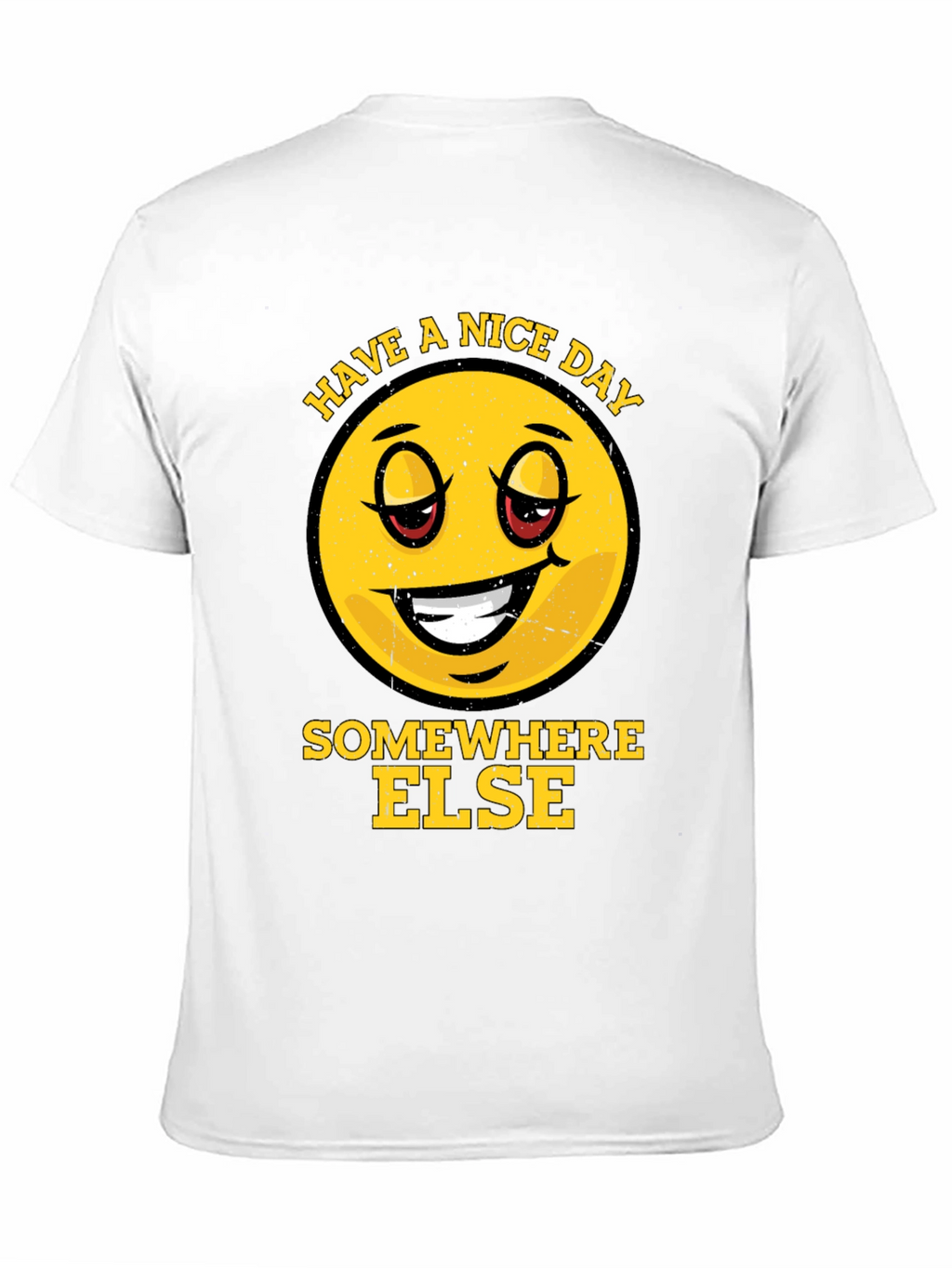 Have a Nice Day Somewhere Else Graphic Tee