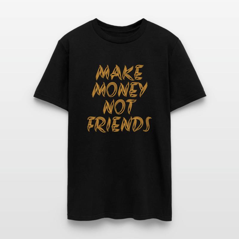 Make Money Not Friends Rich Millionaire business