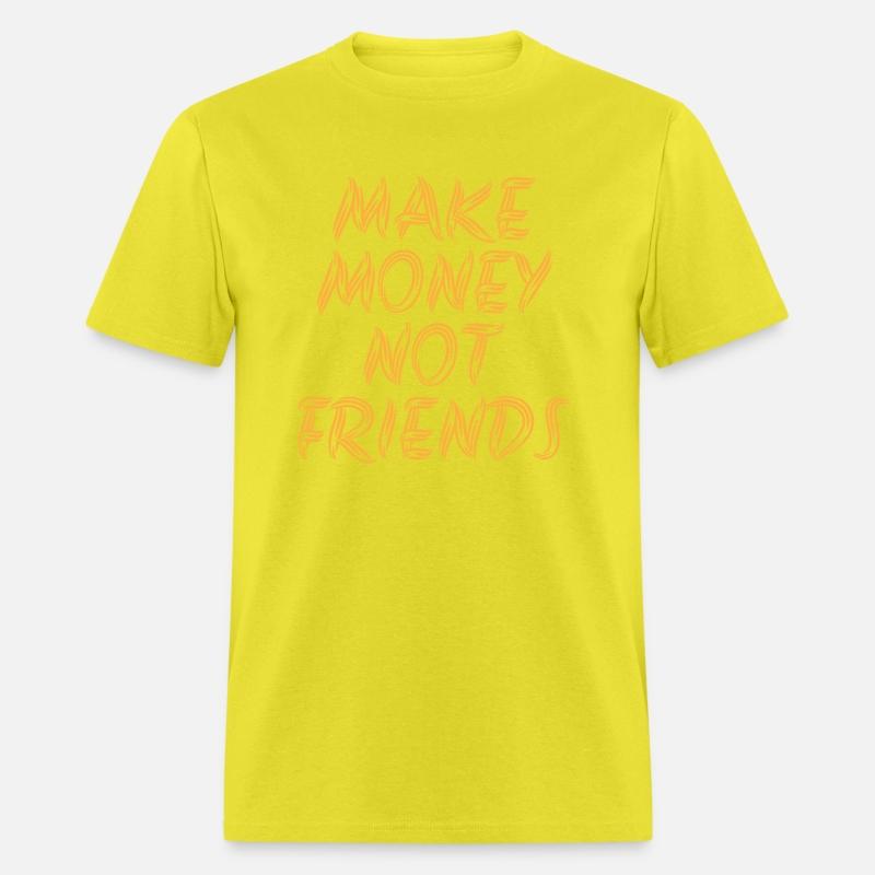 Make Money Not Friends Rich Millionaire business