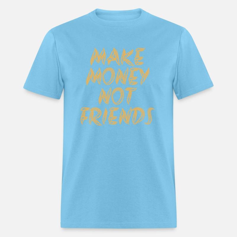 Make Money Not Friends Rich Millionaire business