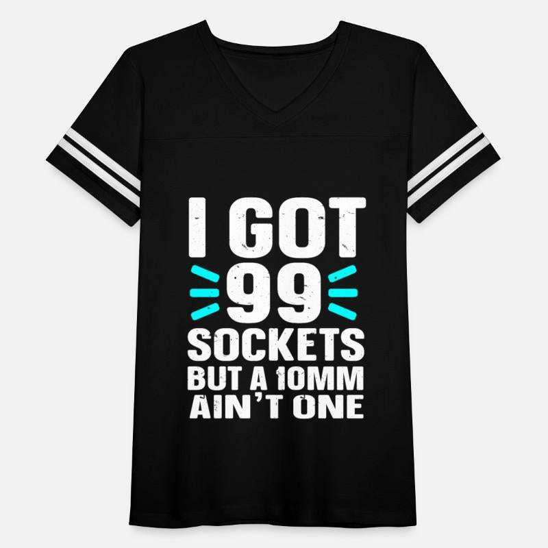 Mechanic I Got 99 Sockets But A 10mm Ain't One