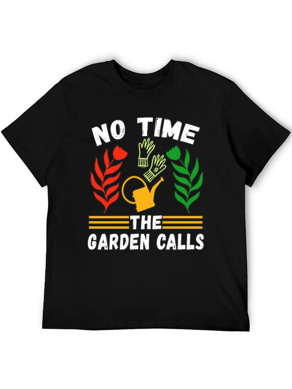 Gardeners Tee: No Time The Garden Calls