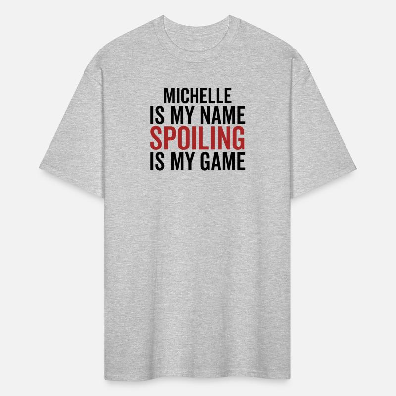 Michelle is My Name Spoiling is My Game