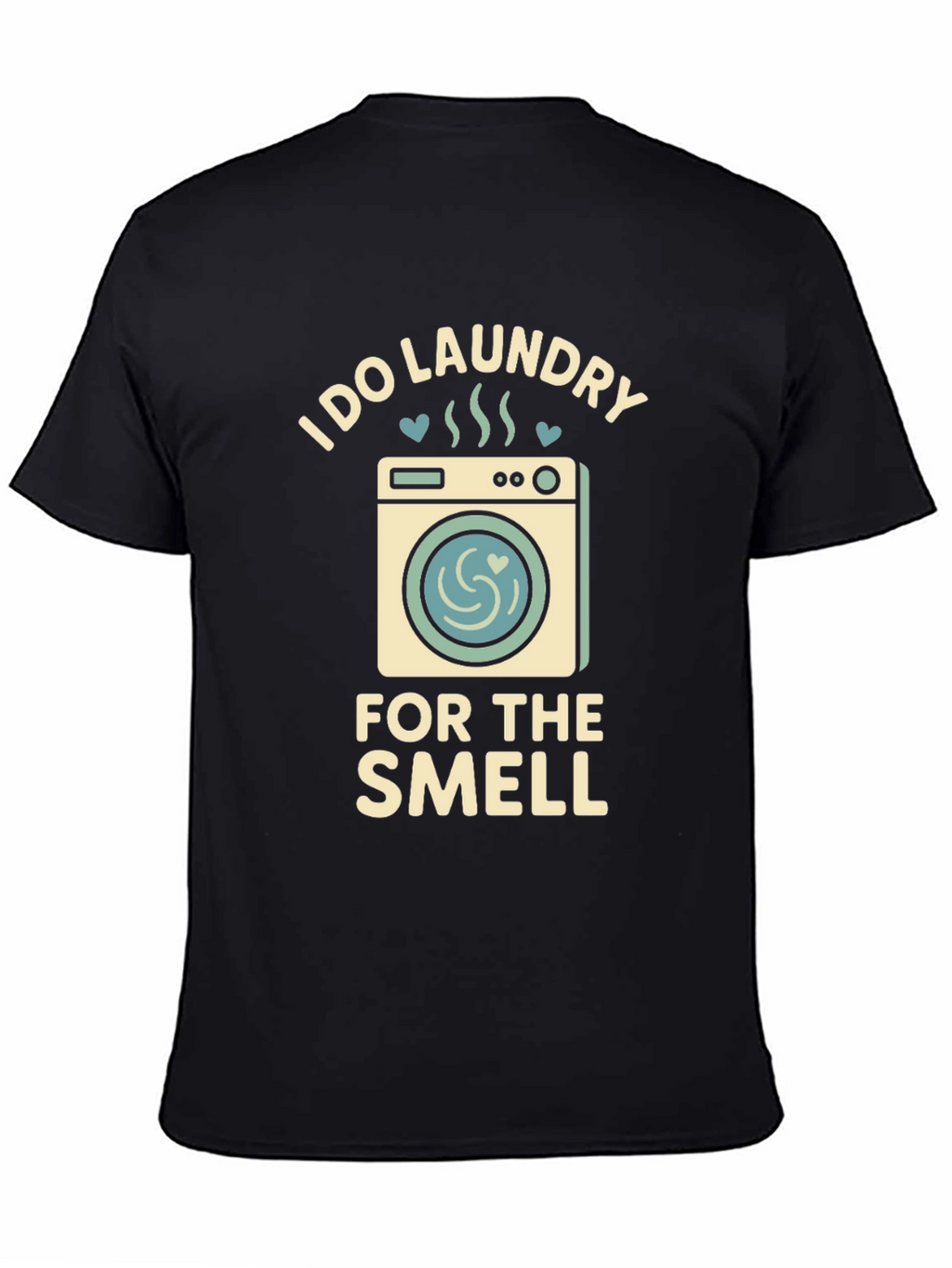 I Do Laundry for The Smell Graphic Tee