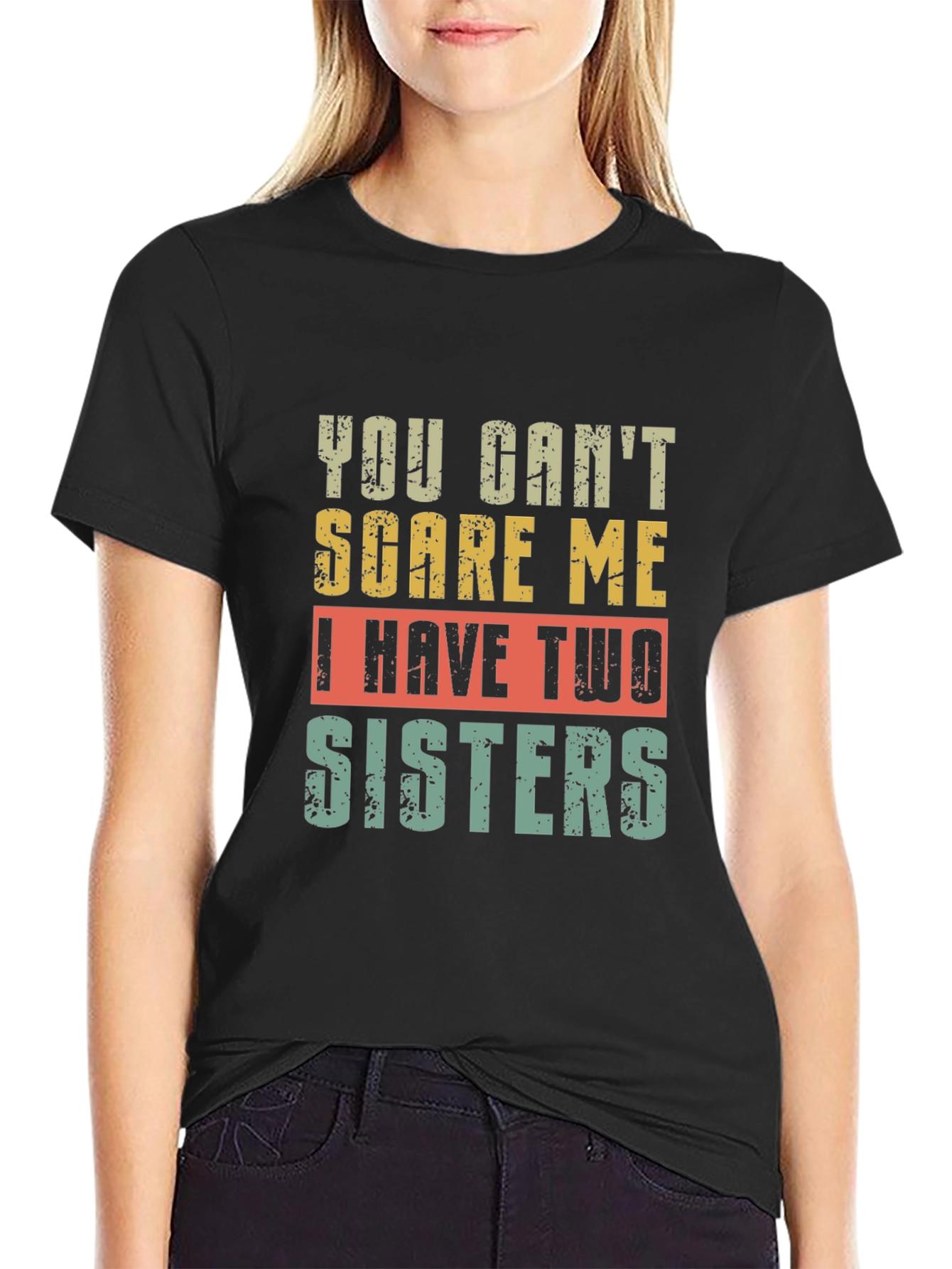 Funny You Cant Scare Me I Have Two Sisters T-Shirt