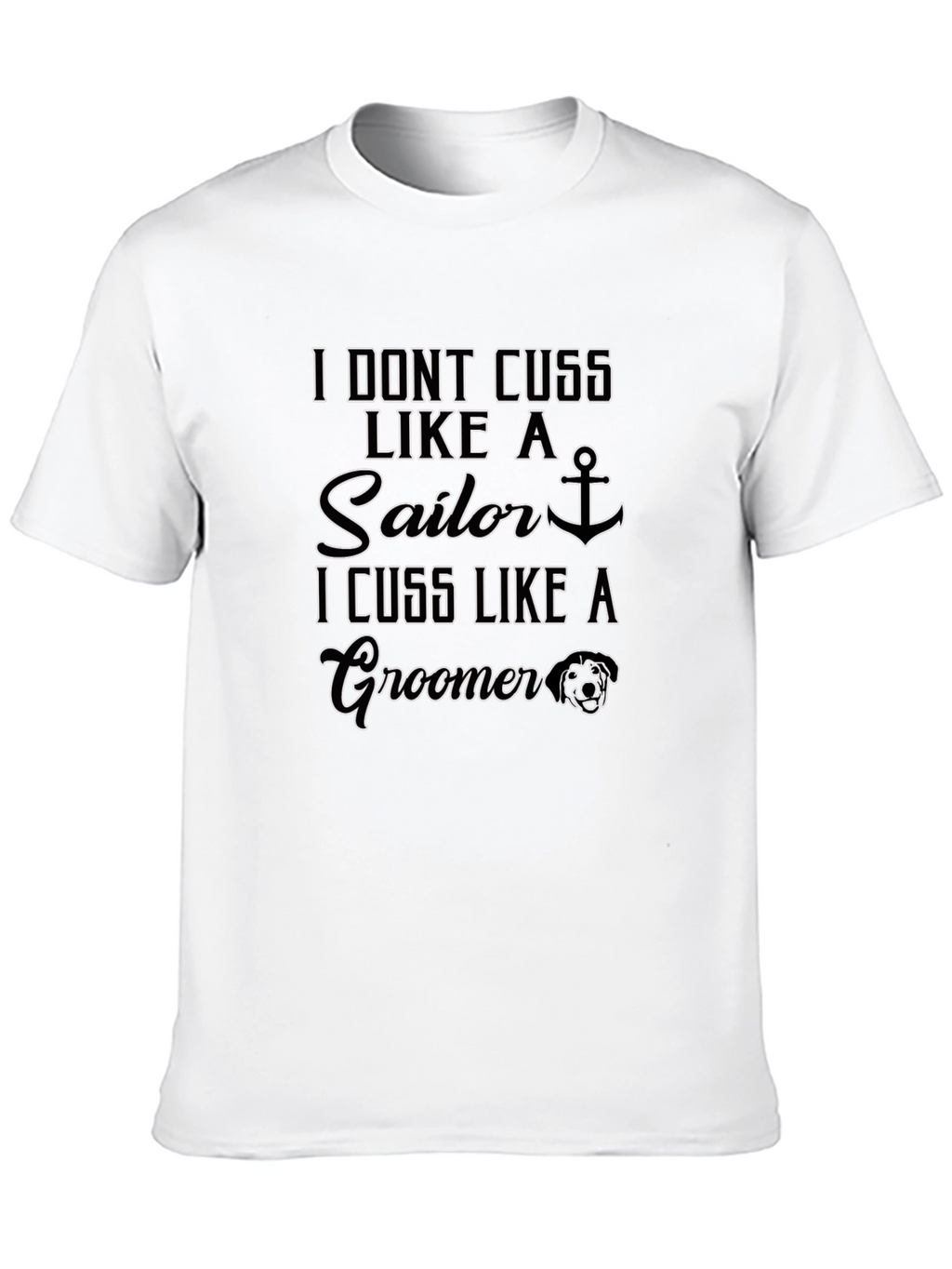 I Cuss Like A Groomer Black T-Shirt