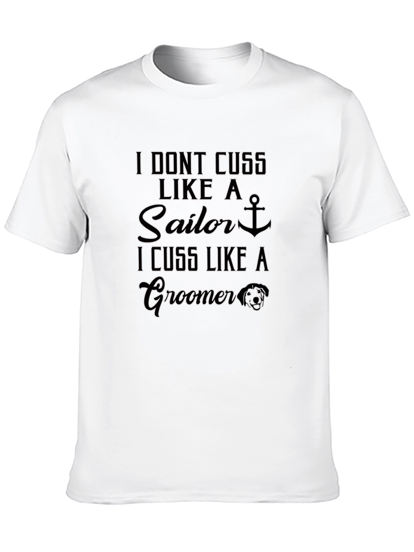 I Cuss Like A Groomer Black T-Shirt