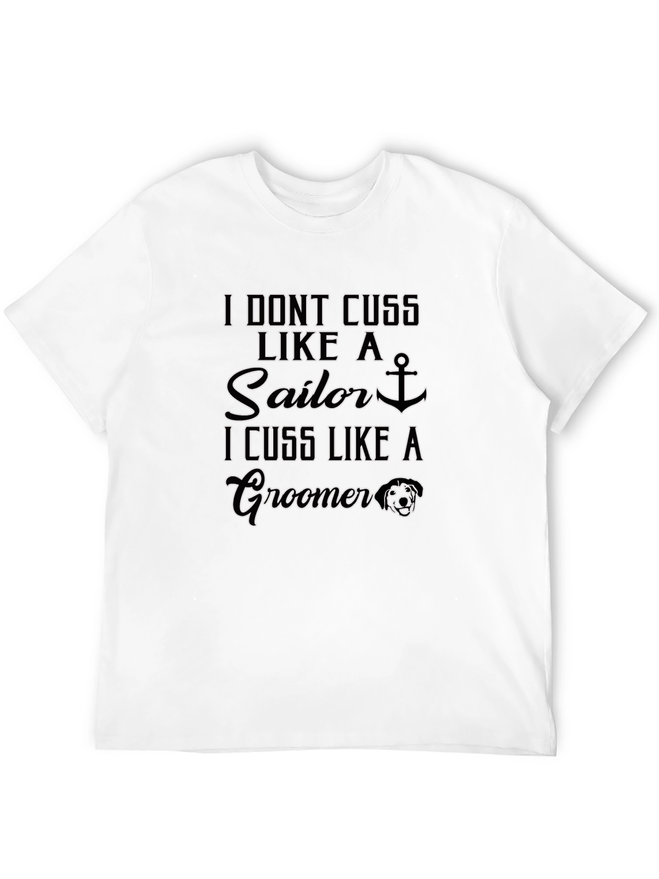 I Cuss Like A Groomer Black T-Shirt