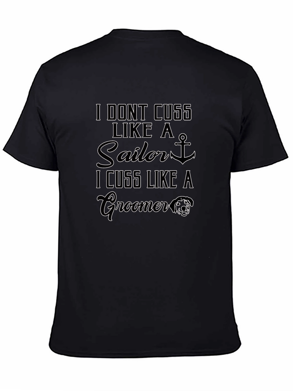 I Cuss Like A Groomer Black T-Shirt
