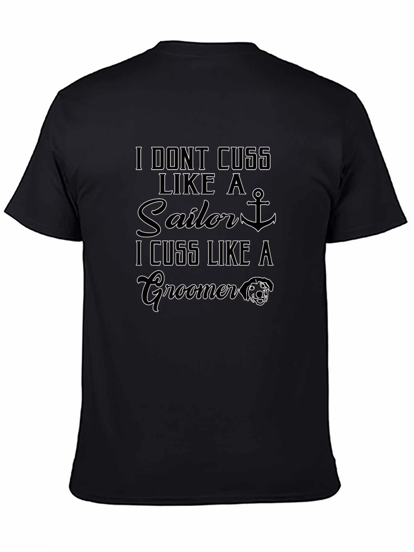 I Cuss Like A Groomer Black T-Shirt