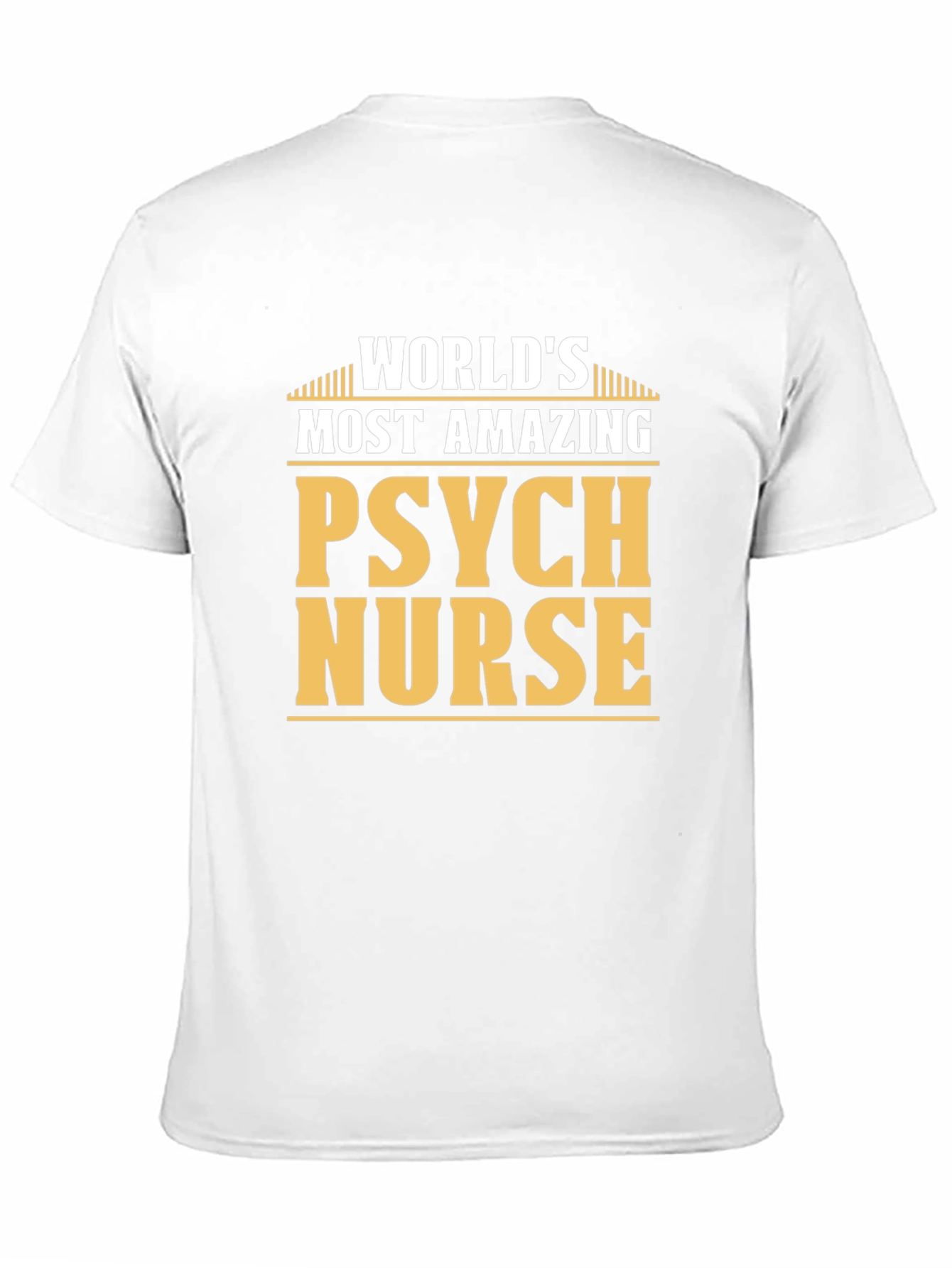 Worlds Most Amazing Psych Nurse T-Shirt