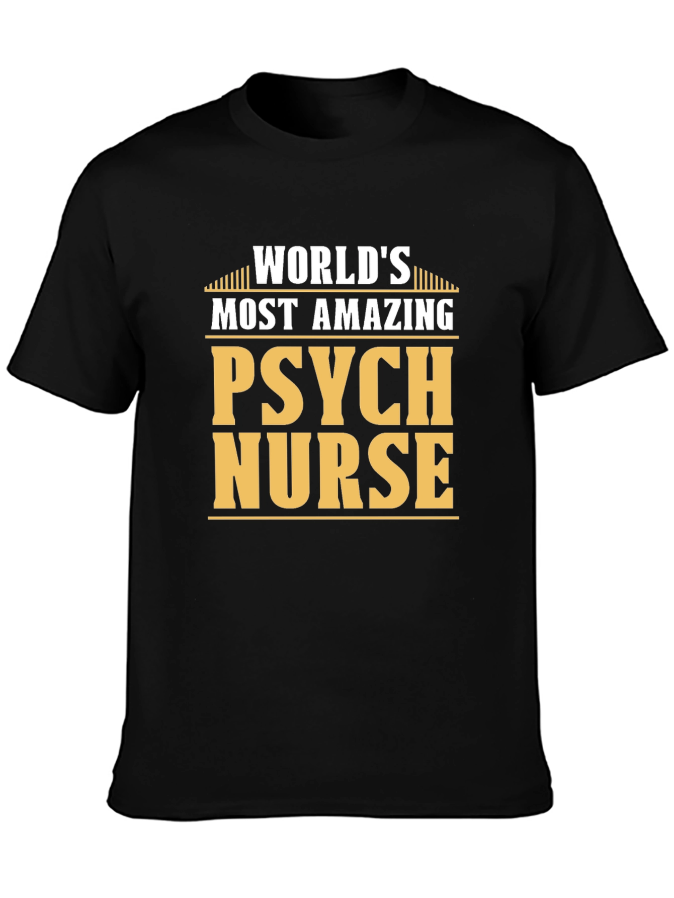 Worlds Most Amazing Psych Nurse T-Shirt