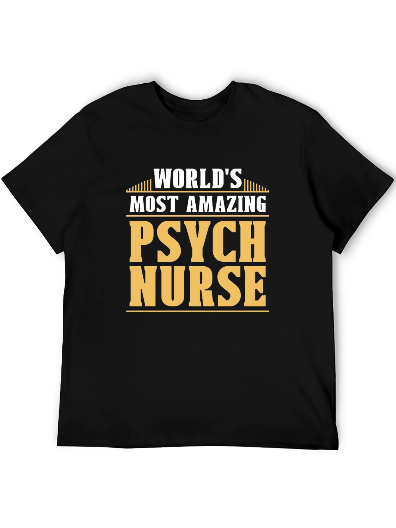 Worlds Most Amazing Psych Nurse T-Shirt