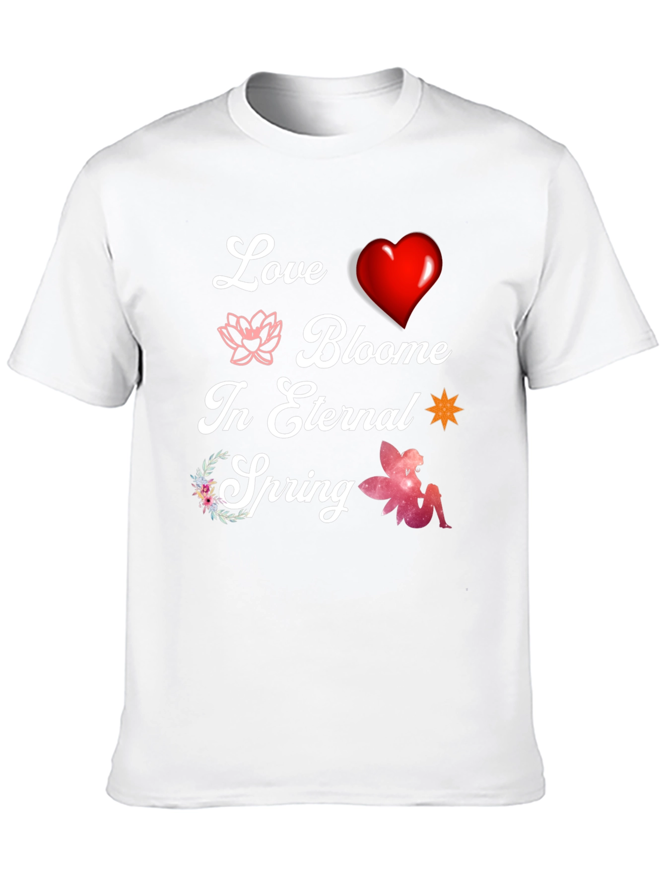 Love Blooms T-Shirt - Eternal Spring Design