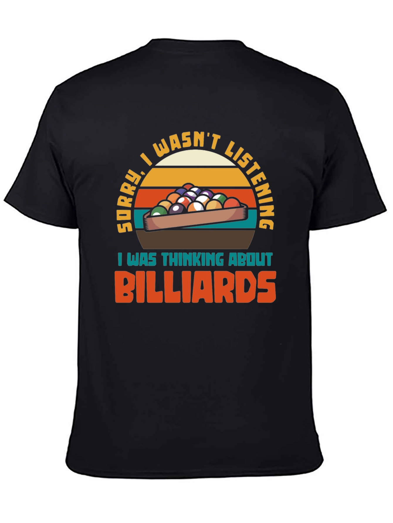 Billiards T-Shirt: Sorry I Wasnt Listening