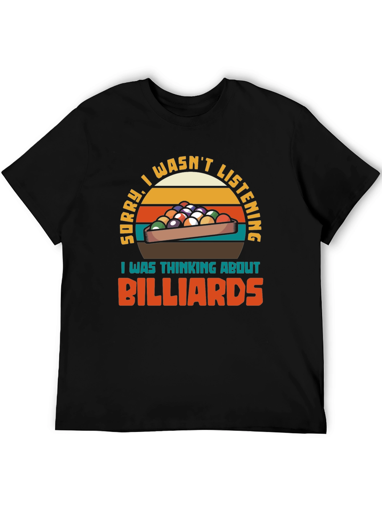Billiards T-Shirt: Sorry I Wasnt Listening